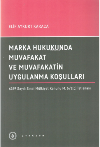 Marka Hukukunda Muvafakat ve Muvafakatin Uygulanma Koşulları | Elif Ay