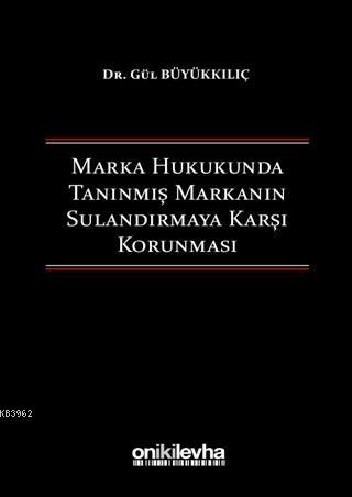 Marka Hukukunda Tanınmış Markanın Sulandırmaya Karşı Korunması | Gül B