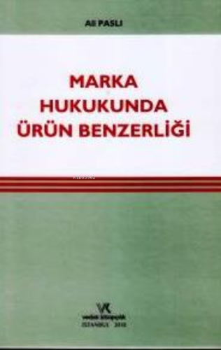 Marka Hukukunda Ürün Benzerliği | Ali Paslı | Vedat Kitapçılık