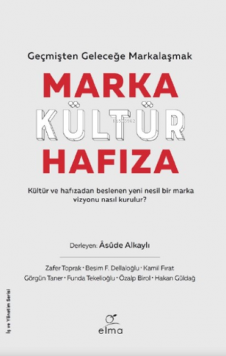 Marka-Kültür-Hafıza | Asude Alkaylı | Elma Yayınevi