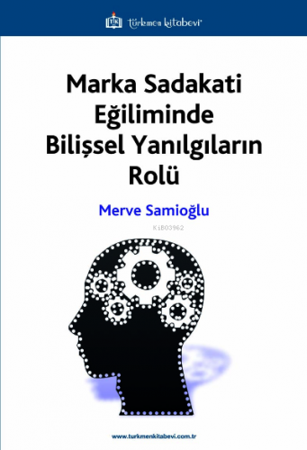 Marka Sadakati Eğiliminde Bilişsel Yanılgıların Rolü | Merve Samioğlu 