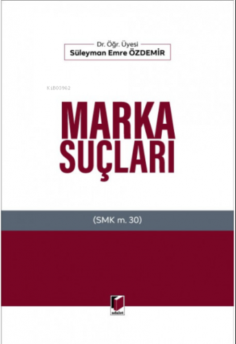 Marka Suçları | Süleyman Emre Özdemir | Adalet Yayınevi