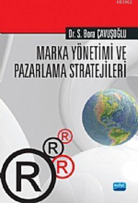 Marka Yönetimi ve Pazarlama Stratejileri | S. Bora Çavuşoğlu | Nobel A