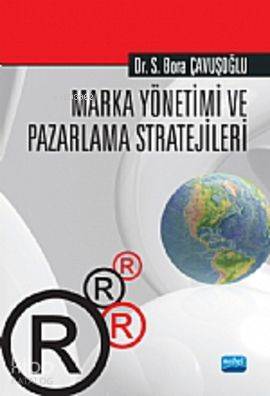 Marka Yönetimi ve Pazarlama Stratejileri | S. Bora Çavuşoğlu | Nobel A