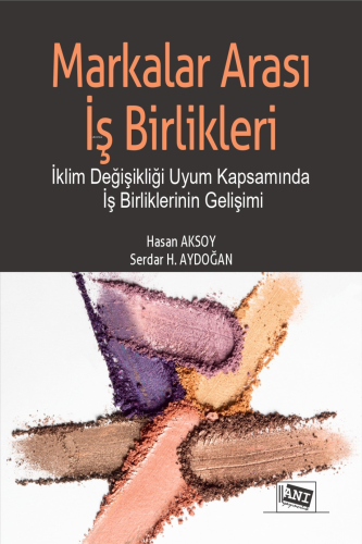 Markalar Arası İş Birlikleri | Hasan Aksoy | Anı Yayıncılık