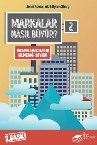 Markalar Nasıl Büyür? - 2; Pazarlamacıların Bilmedikleri | Byron Sharp