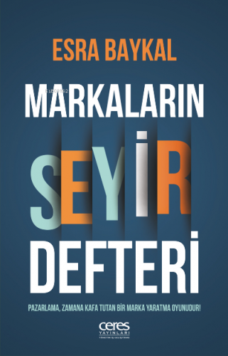 Markaların Seyir Defteri ;Pazarlama, zamana kafa tutan bir marka yarat