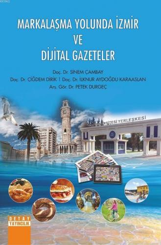 Markalaşma Yolunda İzmir Ve Dijital Gazeteler | Sinem Çambay | Detay Y