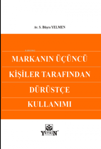 Markanın Üçüncü Kişiler Tarafından Dürüstçe Kullanımı | S. Büşra Yelme