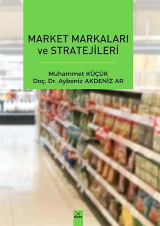 Market Markaları ve Stratejileri | Muhammet Küçük | Dora Yayıncılık