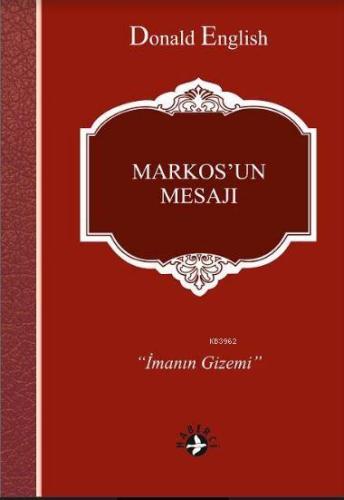 Markos'un Mesajı; İmanın Gizemi | Donald English | Haberci Basın Yayın