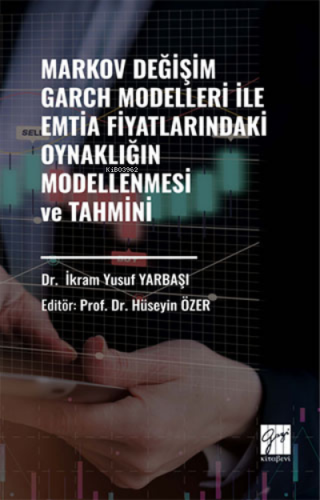 Markov Değişim Garch Modelleri İle Emtia Fiyatlarındaki Oynaklığın Mod