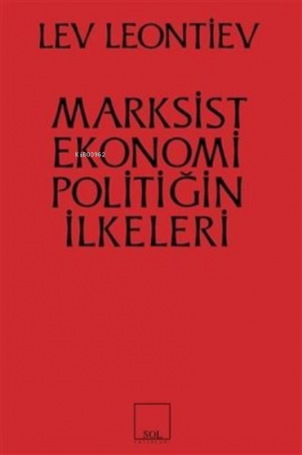 Marksist Ekonomi Politiğin İlkeleri | Leo Leontiev | Sol Yayınları