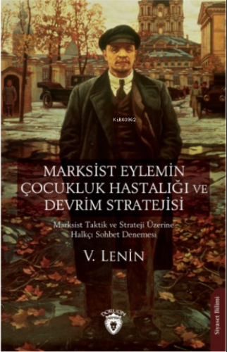 Marksist Eylemin Çocukluk Hastalığı ve Devrim Stratejisi | V. Lenin | 