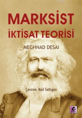 Marksist İktisat Teorisi | Meghnad Desai | Efil Yayınevi