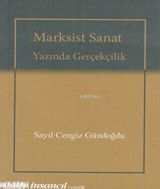 Marksist Sanat Yazında Gerçekçilik | Sayıl Cengiz Gündoğdu | İnsancıl 