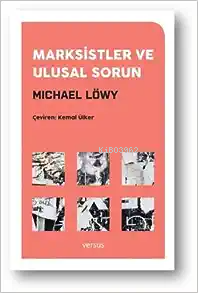 Marksistler ve Ulusal Sorun | Michael Löwy | Versus Kitap