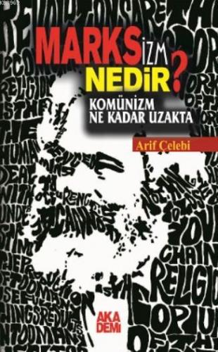 Marksizm Nedir? Komünizm Ne Kadar Uzakta | Arif Çelebi | Akademi Yayın