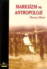 Marksizm ve Antropoloji | Maurice Bloch | Ütopya Yayınevi