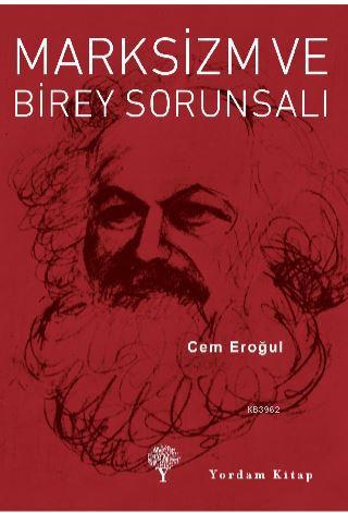 Marksizm ve Birey Sorunsalı | Cem Eroğul | Yordam Kitap