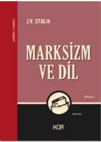 Marksizm ve Dil | Josef Vissaryonoviç Çugaşvili Stalin | Kor Kitap