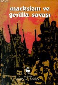 Marksizm ve Gerilla Savaşı | William J. Poweroy | Belge Yayınları