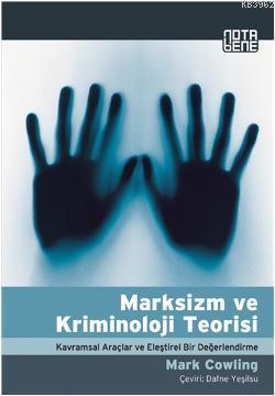 Marksizm ve Kriminoloji Teorisi; Kavramsal Araçlar ve Eleştirel Bir De