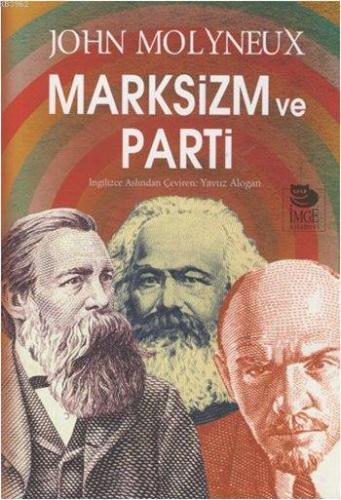 Marksizm ve Parti | John Molyneux | İmge Kitabevi Yayınları