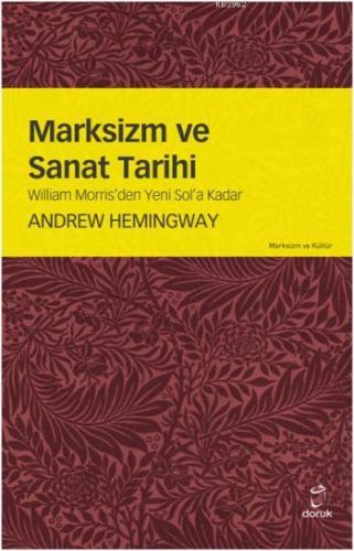 Marksizm ve Sanat Tarihi; William Morris'den Yeni Sol'a Kadar | Andrew