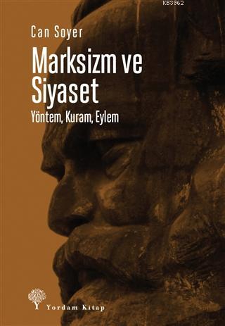 Marksizm ve Siyaset; Yöntem, Kuram, Eylem | Can Soyer | Yordam Kitap