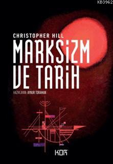 Marksizm ve Tarih | Christopher Hill | Kor Kitap