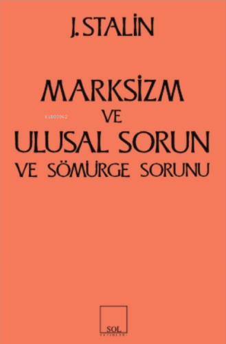 Marksizm ve Ulusal Sorun ve Sömürge Sorunu | Josef V. Stalin | Sol Yay