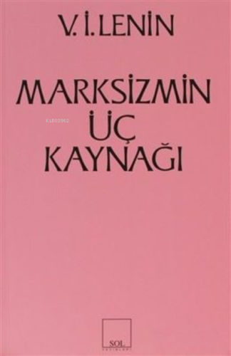 Marksizmin Üç Kaynağı | Vladimir İlyiç Lenin | Sol Yayınları