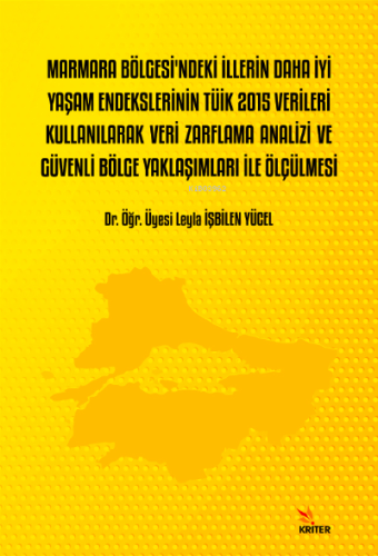 Marmara Bölgesindeki İllerin Daha İyi Yaşam Endekslerinin TÜİK 2015 Ve