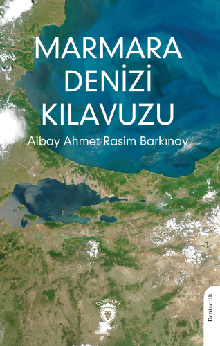 Marmara Denizi Kılavuzu | Albay Ahmet Rasim Barkınay | Dorlion Yayınev