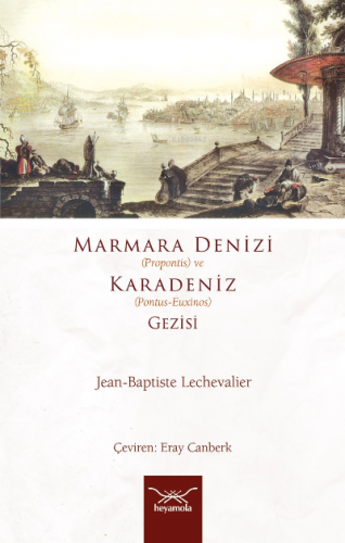 Marmara Denizi (Propontis) ve Karadeniz (Pontus-Euxinos) Gezisi | Jean