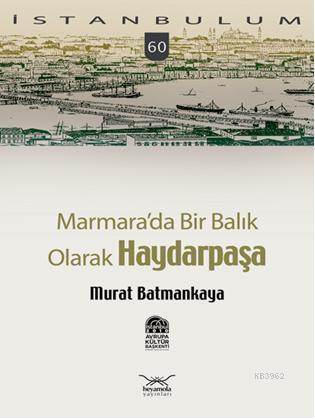 Marmarada Bir Balık Olarak Haydarpaşa | Murat Batmankaya | Heyamola Ya