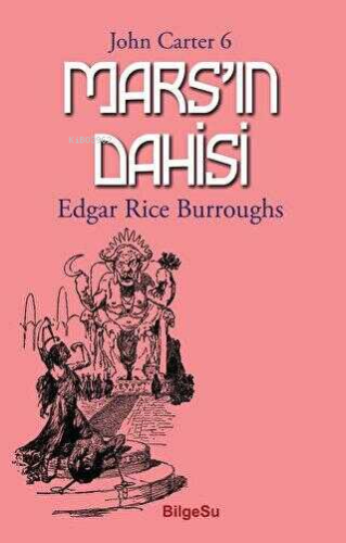 Mars’ın Dahisi | Edgar Rice Burroughs | Bilgesu Yayıncılık