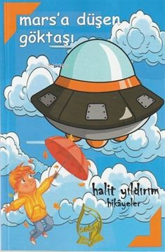 Mars'a Düşen Göktaşı (8+Yaş) | Halit Yıldırım | Sebe Yayınları