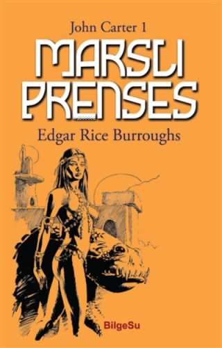 Marslı Prenses - John Carter 1 | Edgar Rice Burroughs | Bilgesu Yayınc