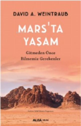 Mars'ta Yaşam ;Gitmeden Önce Bilmemiz Gereken | David A. Weintraub | A