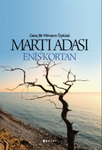 Martı Adası - Genç Bir Mimarın Öyküsü | Enis Kortan | Boyut Yayın Grub