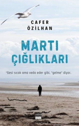 Martı Çığlıkları | Cafer Özilhan | Siyah Beyaz Yayınları