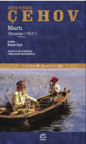 Martı ;Oyunlar - Cilt 1 | Anton Pavloviç Çehov | İletişim Yayınları