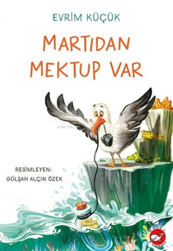 Martıdan Mektup Var | Evrim Küçük | Beyaz Balina Yayınları