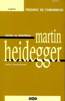 Martin Heidegger; Anılar ve Günlükler | Frederic De Towarnicki | Yapı 