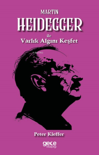 Martin Heidegger ile Varlık Algını Keşfet | Peter Kieffer | Gece Kitap