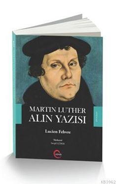 Martin Luther Alın Yazısı | Lucien Febvre | Cümle Yayıncılık