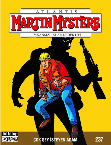 Martin Mystere Sayı 237;Çok Şey İsteyen Adam | Alex Dante | Lal Kitap