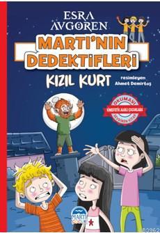 Martı'nın Dedektifleri - Kızıl Kurt | Esra Avgören | Martı Çocuk Yayın